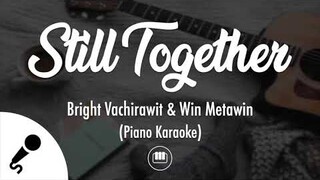 ยังคู่กัน (Still Together) - Bright Vachirawit & Win Metawin (Piano Karaoke/คาราโอเกะเปียโน)