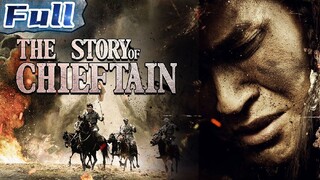 [ENG] The Story Of Chieftain|Full Chinese War Movie__HD(360p)