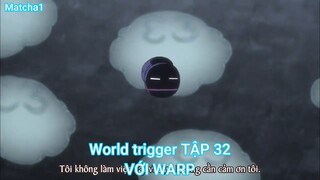 World trigger TẬP 32-VỚI WARP