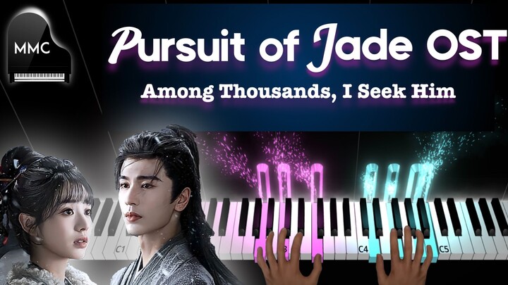 Pursuit of Jade OST 逐玉 - (Among Thousands, I Seek Him) 众里寻他千百度   - (Zhang Bichen) 张碧晨 piano cover