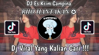 DJ ES KRIM CAMPINA SOUND 𝑹𝑰𝑰𝑶 𝑯𝑨𝑵𝑻𝑨𝑲𝑨𝑵 ✪ VIRAL TIK TOK TERBARU 2023 YANG KALIAN CARI !