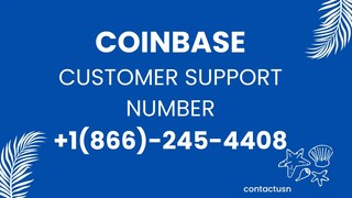 Coinbase Customer Support Number +1 (866)-245-4408 ☎️ Support Phone Number