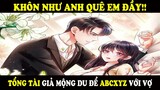 Tổng Tài Giả Mộng Du Để ABCXYZ Với Vợ | Trà Sữa Review