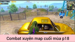 Combat xuyên map cuối mùa p18