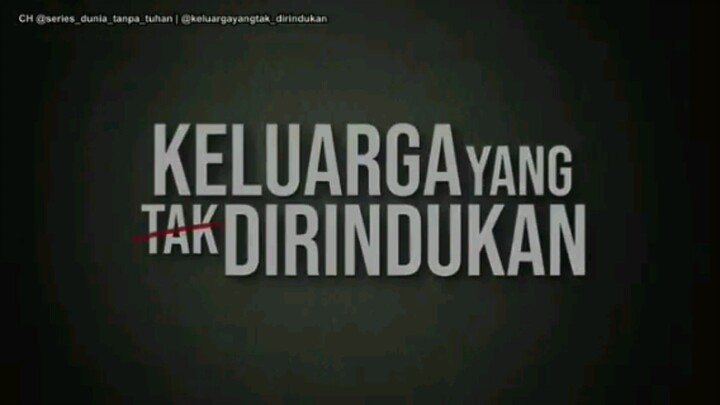KELUARGA YANG TAK DI RINDUKAN EPISODE 24