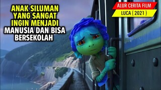 PERJUANGAN MONSTER LAUT YANG INGIN MENJADI MANUSIA DAN BISA BERSEKOLAH | ALUR CERITA FILM LUCA 2021