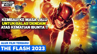 Kembali Ke Masa Lalu Untuk Balas Dendam atas Kematian Ibunya! alur cerita film The Flash 2023