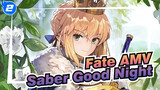 [Fate AMV / Saber] My King, Good Night_2