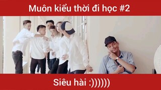 Các kiểu thời đi học p2  #meme