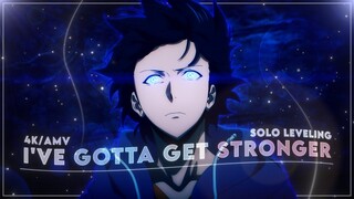 Sung Jinwoo "I've Gotta Get Stronger" [ AMV/EDIT ] - Snarky | Solo Leveling | 4K