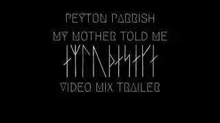 Peyton Parrish- My Mother Told Me (The Northman Video Mix) • trailer