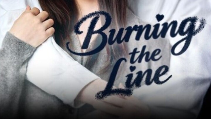 BURNING THE LINE