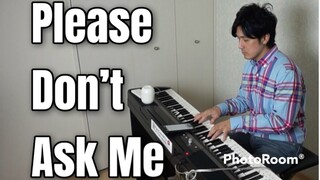 【ピアノカバー】 PLEASE DON'T ASK ME-JOHN FARNHAM-PianoArr.Trician-KaraokePPIA