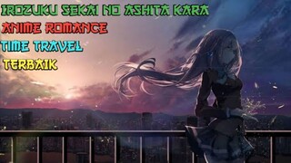 Irozuku Sekai No Ashita Kara Anime Romance TIME TRAVEL TERBAIK!!