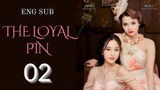 [Thai Series] The Loyal Pin | EP 2 | ENG SUB