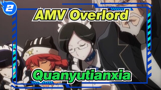 [AMV Overlord] Quanyutianxia_2