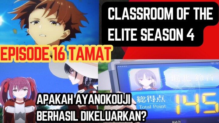 Classroom of the elite s4 episode 16 end - apakah ayanokouji berhasil dikeluarkan,siapa peringkat 1?
