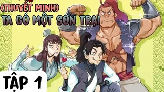 (Thuyết Minh) Tập 1 Ta Có Một Sơn Trại (I Have A Shanzhai)