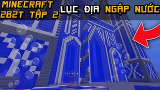 2B2T Lục Địa Ngập Nước MU (#2) | Minecraft Không Luật Lệ Channy