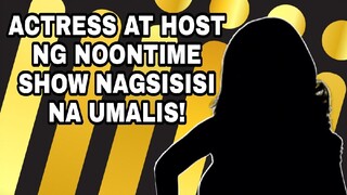 ACTRESS AT HOST NG NOONTIME SHOW NAGSISISI NA UMALIS SA TV NETWORK! MULING NAGBALIK!