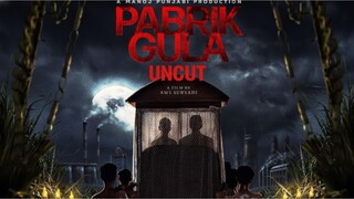 PABRIK GULA (2025) VERSI UNCUT INDONESIA