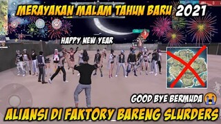 SPESIAL MALAM TAHUN BARU 2021❗ALIANSI BERSAMA SLURDERS | GOOD BYE BERMUDA🥺