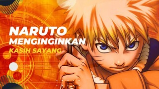 [EPIC AMV] - NARUTO MENGINGINKAN KASIH SAYANG