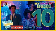 THE DAY I LOVE YOU PINOY EPISODE 10 SEASON 1 END SUB INDO BY DREAM WORLD TELG