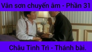 Vân sơn chuyển âm Châu Tinh Trì - Thánh Bài #31