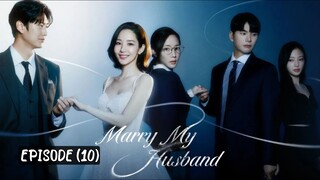 🇰🇷MARRY MY HUSBAND | EPISODE (10) | [ENG SUB]