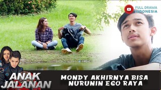 MONDY AKHIRNYA BISA NURUNIN EGO RAYA - ANAK JALANAN