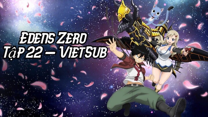 Edens Zero Tập 22 VietSub