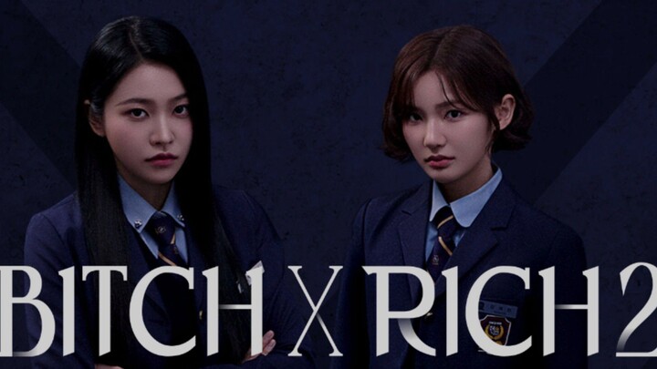 bitch-x-rich s2 ep9 - eng sub