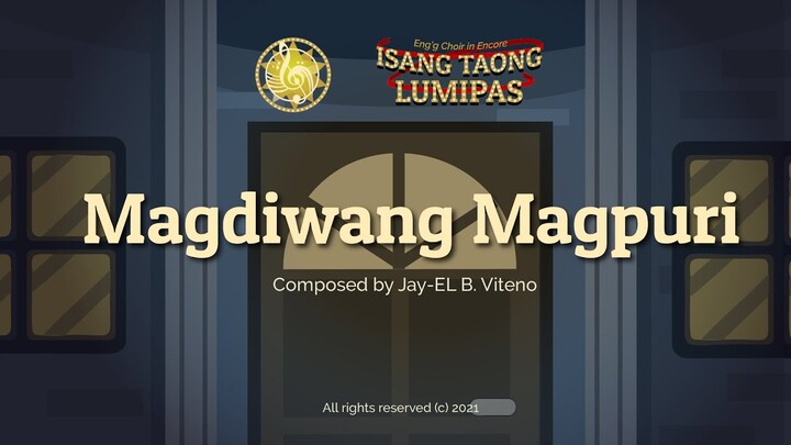 Magdiwang, Magpuri [Eng'g Choir In Encore: Isang Taong Lumipas]