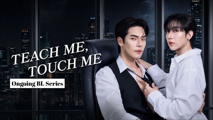 (Uncut) Teach Me Touch Me Episode 2 Eng Sub