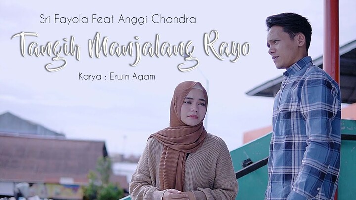 Sri Fayola Ft. Anggi Chandra - Tangih Manjalang Rayo (Official Music Video)