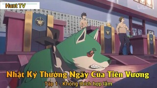 Nhật Ký Thường Ngày Của Tiên Vương Phần 2 - Không thích hợp lắm