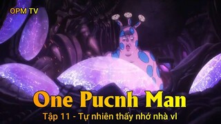 One Punch Man Tập 11 - Tự nhiên thấy nhớ nhà vl
