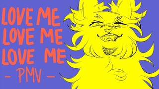 love me, love me, love me / pmv
