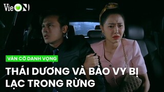 Thái Dương và Bảo Vy bị lạc trong rừng, chuyện gì đến rồi cũng đến | Ván Cờ Danh Vọng