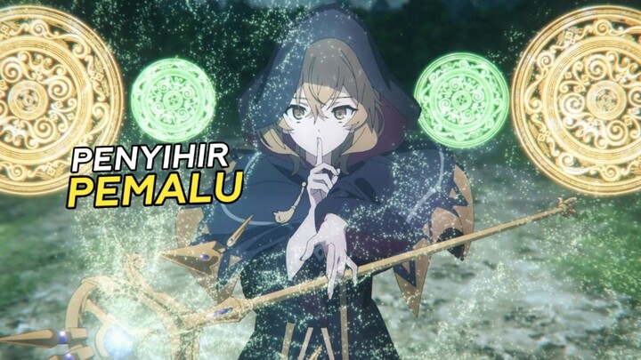 PENYIHIR PEMALU TAPI SEBENARNYA PUNYA KEKUATAN TERSEMBUNYI
