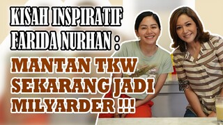 CERITA SUKSES FARIDA NURHAN MANTAN TKW YG BERJUANG DARI NOL! PUNYA BANYAK APARTEMEN DAN MOBIL MEWAH!