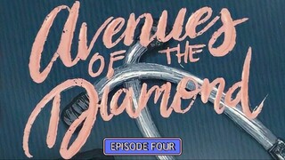 Avenues Of The Diamond 💎 EPISODE 4