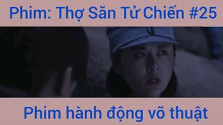 Phim Hành Động Thợ Săn Tử Chiến #25