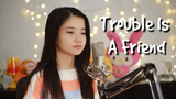 Trouble Is A Friend | Shania Yan Cover