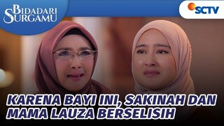 Karena Bayi Ini, Sakinah dan Mama Lauza Berselisih | Bidadari Surgamu - Episode 391