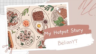 MY HOTPOT STORY Part 1 | @belianyt