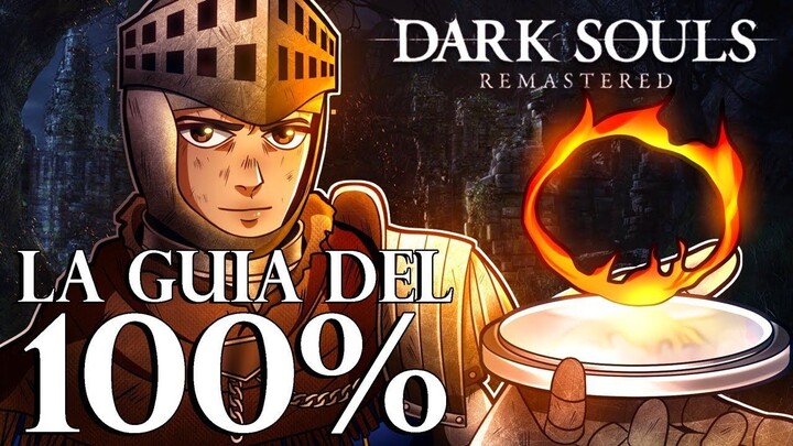 La Guia Completa del 100% de Dark Souls 1