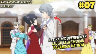 Ketika Sang Villain Menemukan Pasangan Hidupnya‼️Akuyaku Reijou Level 99 Episode 7