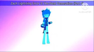 Zach Lightning Error 3: The Next Generation (Part 4)